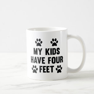 My Kids Have Four Feet Coffee Mug