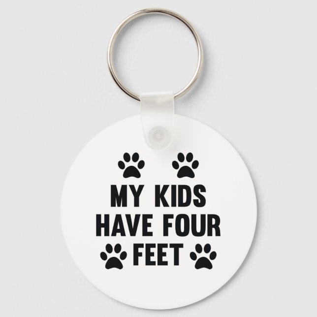 My Kids Have Four Feet Key Ring (Front)