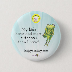 My Kids Have Had More Birthdays Than I Have 6 Cm Round Badge