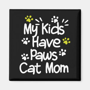 My Kids Have Paws Cat Mum Magnet