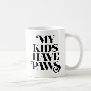 My Kids Have Paws. Coffee Mug