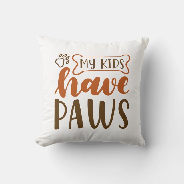 My Kids Have Paws Cushion (Front)
