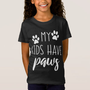 My Kids Have Paws Cute Birthday Gift Dog Cat Lover T-Shirt