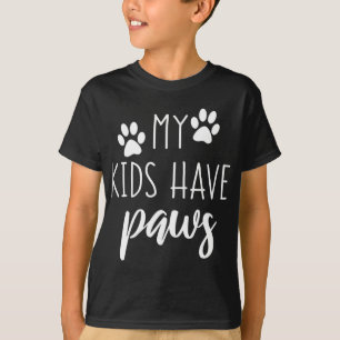 My Kids Have Paws Cute Birthday Gift Dog Cat Lover T-Shirt