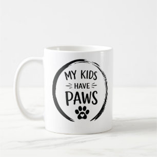 My Kids Have Paws Dog Parent Quote Coffee Mug
