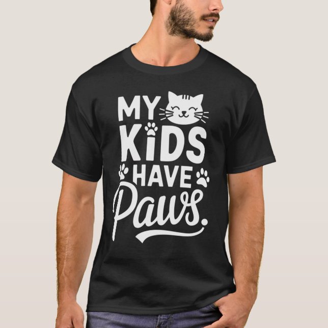My Kids Have Paws, Funny Cat Mum And Dad T-Shirt (Front)