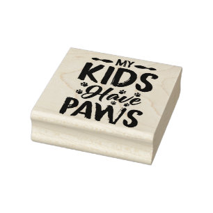 My Kids have Paws  Rubber Stamp
