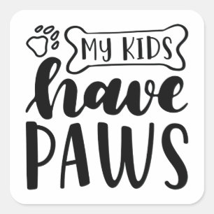 My Kids Have Paws Square Sticker