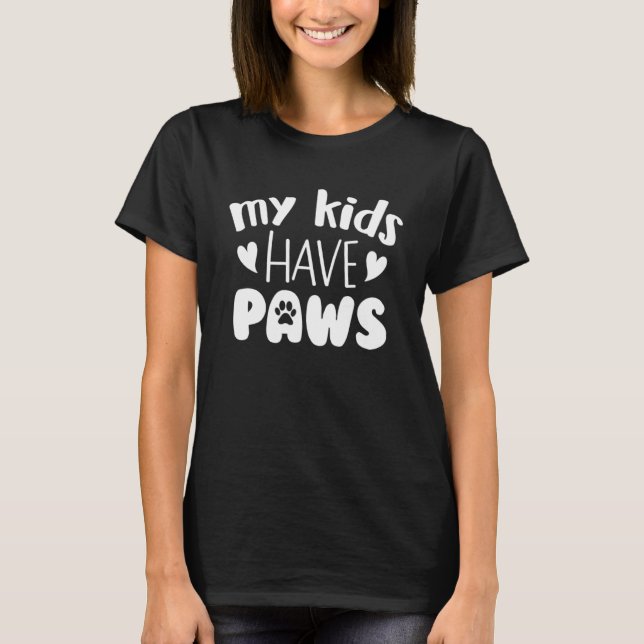 My Kids Have Paws T-Shirt (Front)