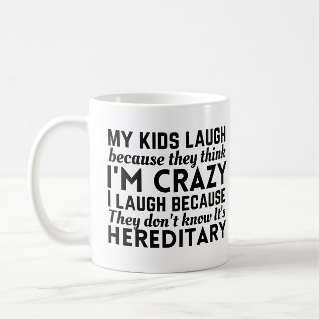 My kids laugh because they think I'm crazy Coffee Mug (Left)