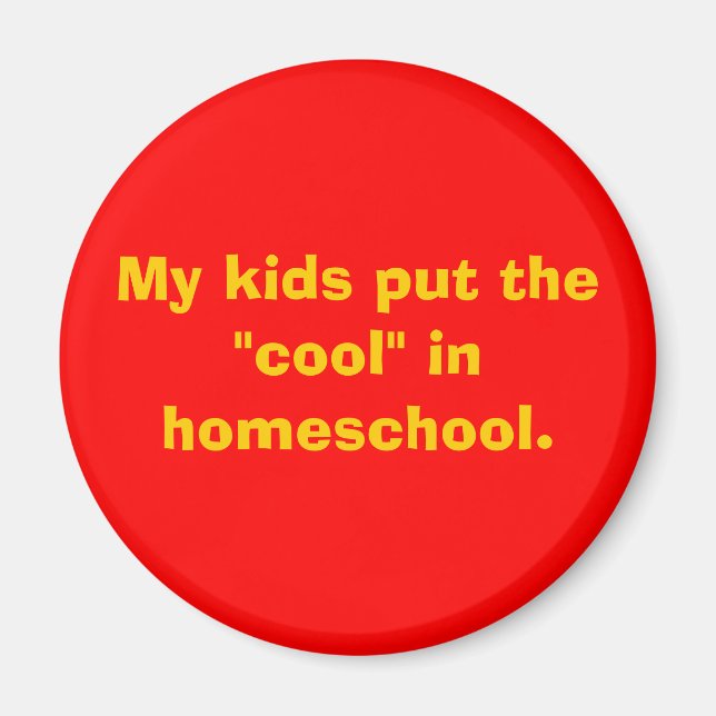 My kids put the "cool" in homeschool. magnet (Front)