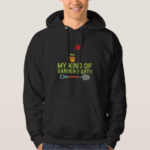 My Kind Of Garden Party Plant Lady Gardening Yard Hoodie