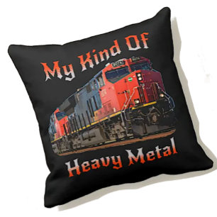 My Kind of Heavy Metal Diesel Locomotive Train Cushion