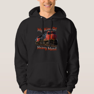 My Kind of Heavy Metal Diesel Locomotive Train     Hoodie