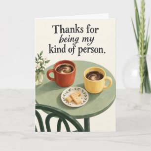 My Kind of Person Coffee Friendship Thank You Card