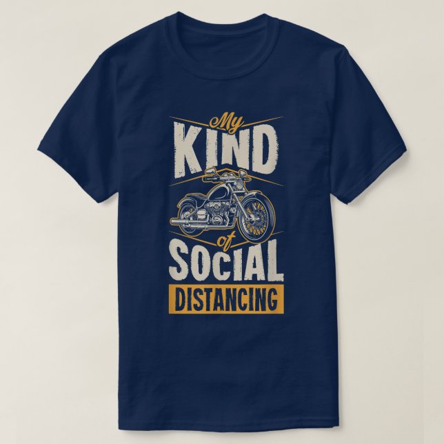 My Kind Of Social Distancing Funny Motorcycle Bike T-Shirt (Design Front)