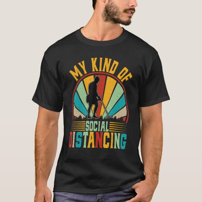 My Kind of Social Distancing Retro Metal Detecting T-Shirt (Front)