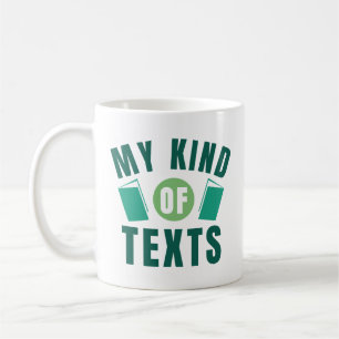 My Kind Of Texts Coffee Mug