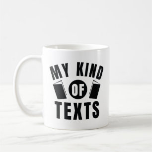 My Kind Of Texts Coffee Mug