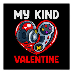My Kind Of Valentine Valentines Day Gaming Control Poster