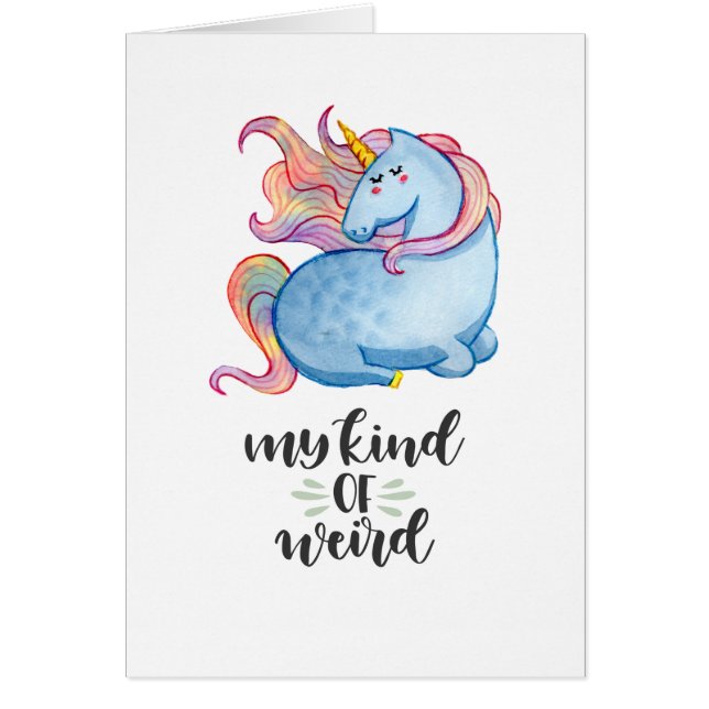 My Kind of Weird Blue Unicorn (Front)