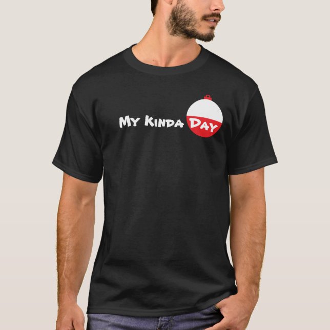My Kinda Day, Fishing, T-Shirt (Front)