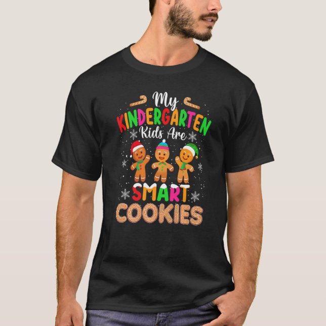 My Kindergarten Kids Are Smart Cookies Christmas F T-Shirt (Front)