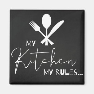 "My Kitchen My Rules " Fridge Magnet