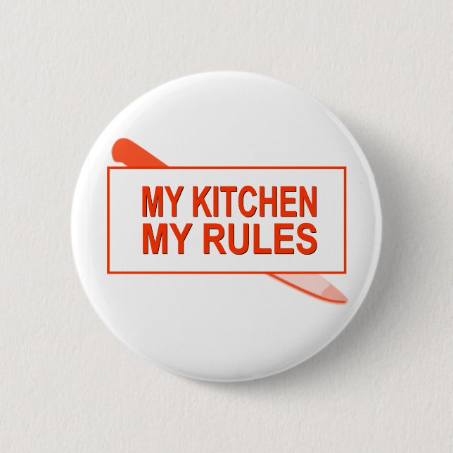 My Kitchen. My Rules. Fun Design for Kitchen Boss 6 Cm Round Badge (Front)
