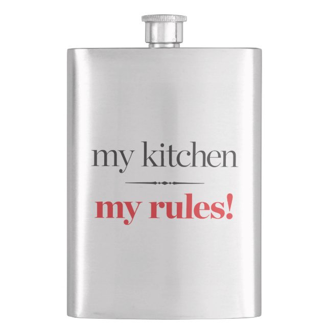 My Kitchen, My Rules Hip Flask (Front)