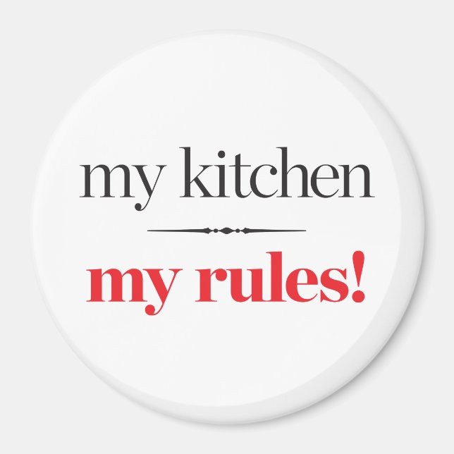 My Kitchen, My Rules Magnet (Front)