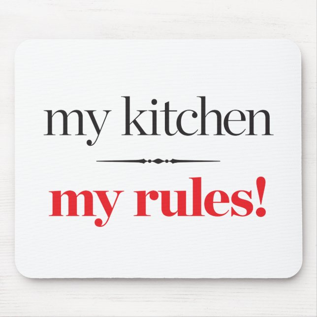 My Kitchen, My Rules Mouse Mat (Front)