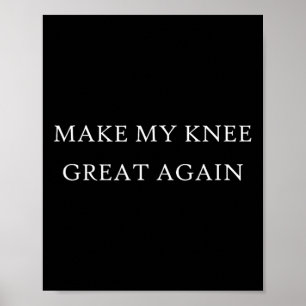 My Knee Great Again Funny Trump Injury Recovery Gi Poster