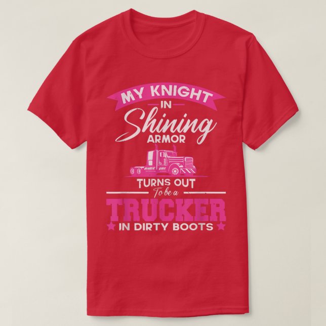 My Knight In Shining Armour Turns Out To Be A Truc T-Shirt (Design Front)