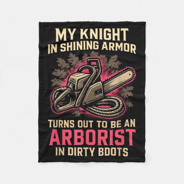 My Knight In Shining Funny Arborist Wife Women Gir Fleece Blanket (Front)