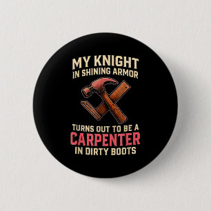My Knight In Shining Funny Carpenter Wife Women Gi 6 Cm Round Badge