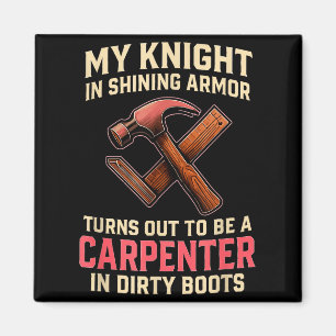 My Knight In Shining Funny Carpenter Wife Women Gi Magnet
