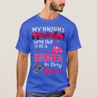 My Knight In Shining Funny Farmer Wife Women Girls T-Shirt