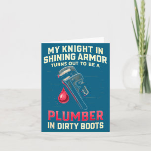 My Knight In Shining Funny Plumber Wife Women Girl Card