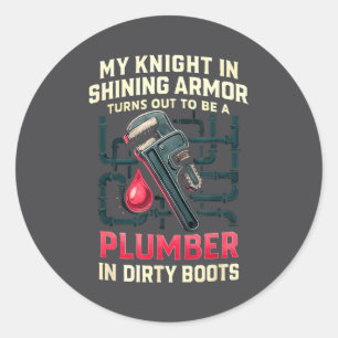 My Knight In Shining Funny Plumber Wife Women Girl Classic Round Sticker