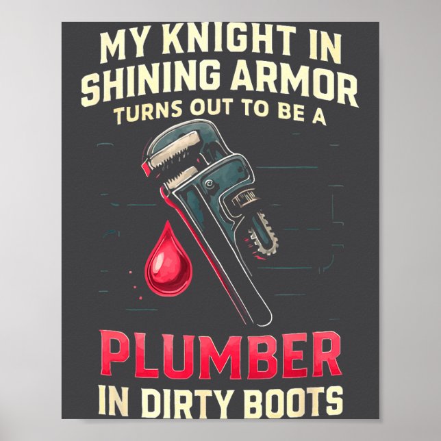 My Knight In Shining Funny Plumber Wife Women Girl Poster (Front)