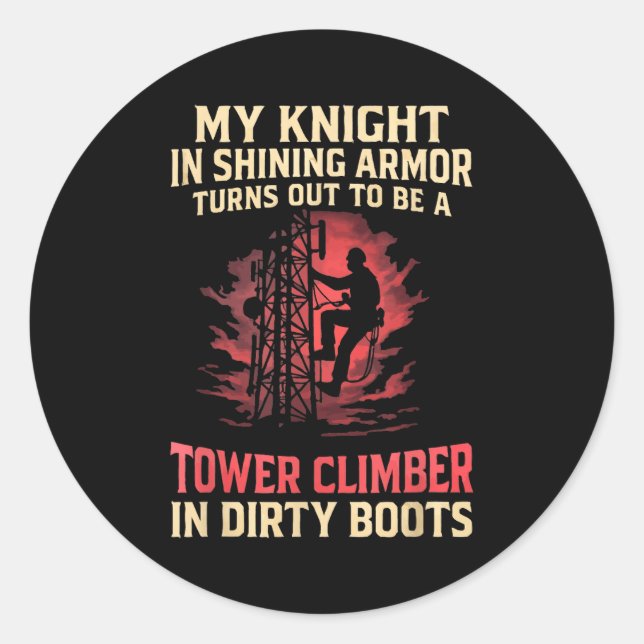 My Knight In Shining Funny Tower Climber Wife Wome Classic Round Sticker (Front)