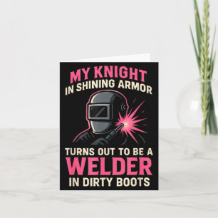 My Knight In Shining Funny Welder Wife Women Girls Card