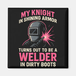 My Knight In Shining Funny Welder Wife Women Girls Magnet