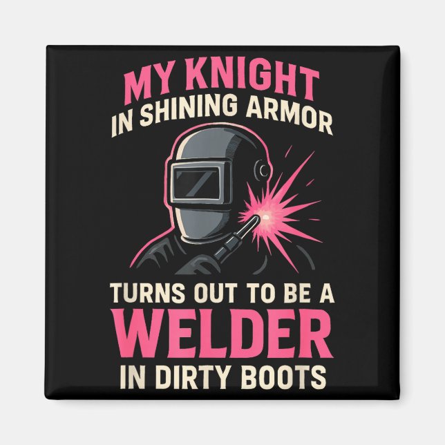 My Knight In Shining Funny Welder Wife Women Girls Magnet (Front)