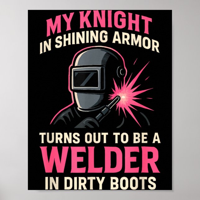 My Knight In Shining Funny Welder Wife Women Girls Poster (Front)