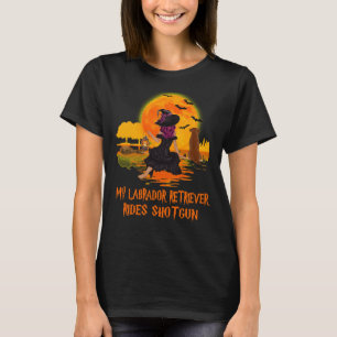 My Labrador Retriever Rides Shotgun Dog And Witch T-Shirt