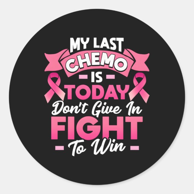 My Last Chemo Is Today Breast Cancer Survivor Classic Round Sticker (Front)