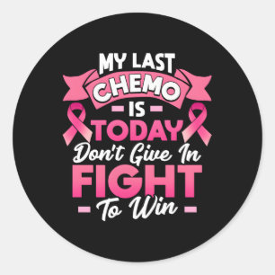 My Last Chemo Is Today Breast Cancer Survivor Classic Round Sticker