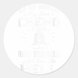My Last Chemo Shirt Chemotherapy Cancer Awareness Classic Round Sticker